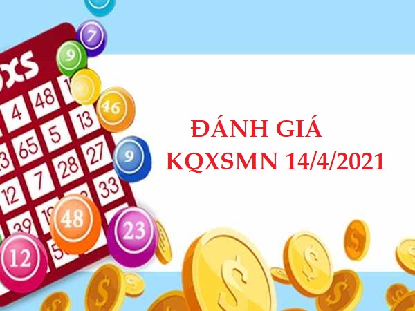 Đánh giá kết quả XSMN 14/4/2021