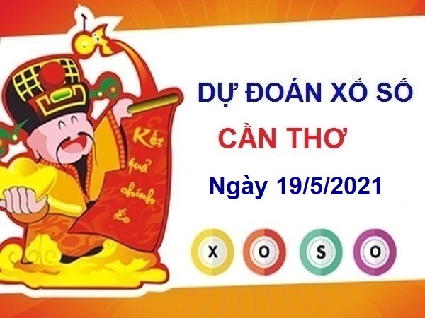 Dự đoán XSCT ngày 19/5/2021