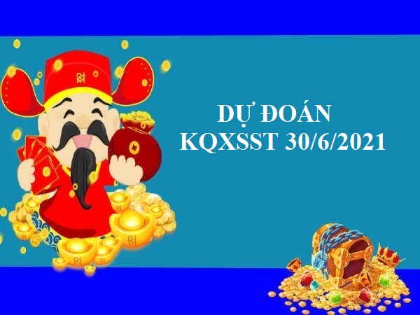 Dự đoán KQXSST 30/5/2021