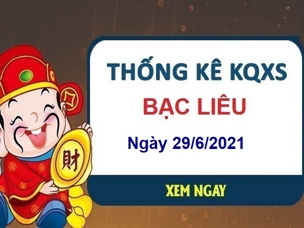 Thống kê KQXSBL ngày 29/6/2021