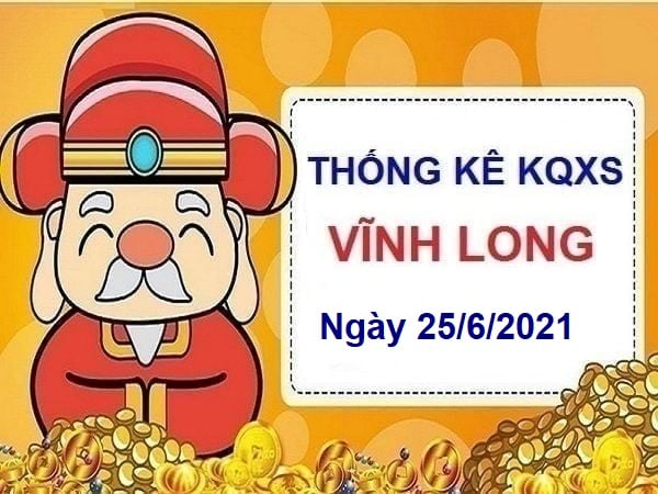 Thống kê KQXSVL ngày 25/6/2021