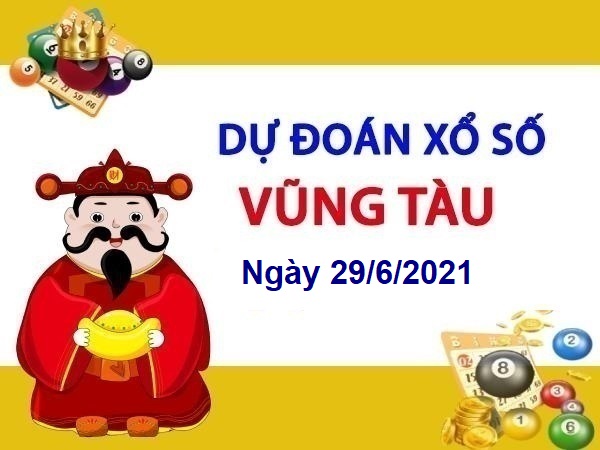 Dự đoán XSVT ngày 29/6/2021