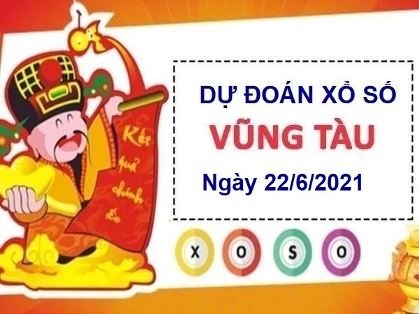 Dự đoán XSVT ngày 22/6/2021