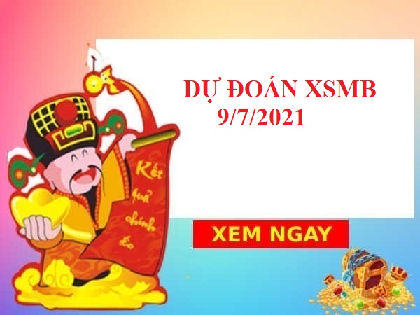 Dự đoán chính xác XSMB 9/7/2021