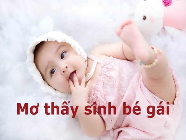 Mơ thấy sinh con gái đánh số mấy