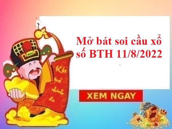 Mở bát thống kê xổ số Bình Thuận 11/8/2022