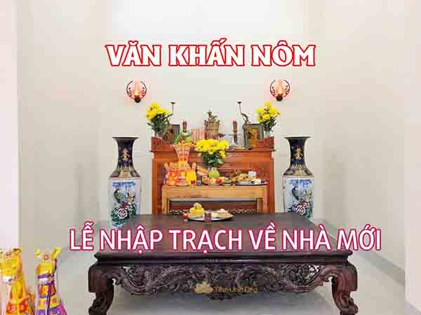 Bài khấn sau 100 ngày về nhà mới - Thành kính tạ ơn vạn sự tốt đẹp