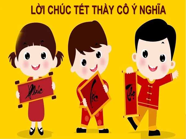 Những lời chúc Tết hay và ý nghĩa dành cho thầy cô giáo