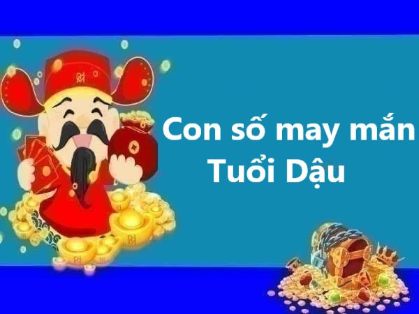 Phân tích con số may mắn của tuổi Dậu hôm nay  