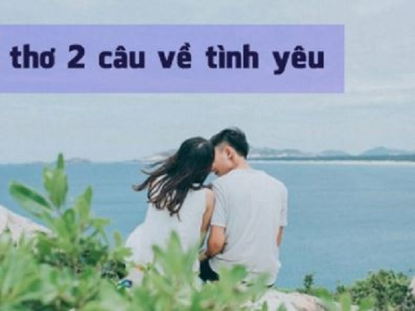 Một số bài thơ tình yêu ngắn 2 câu hay và ý nghĩa