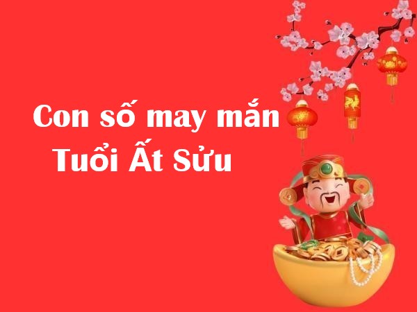 Dự đoán con số may mắn tuổi Ất Sửu hôm nay