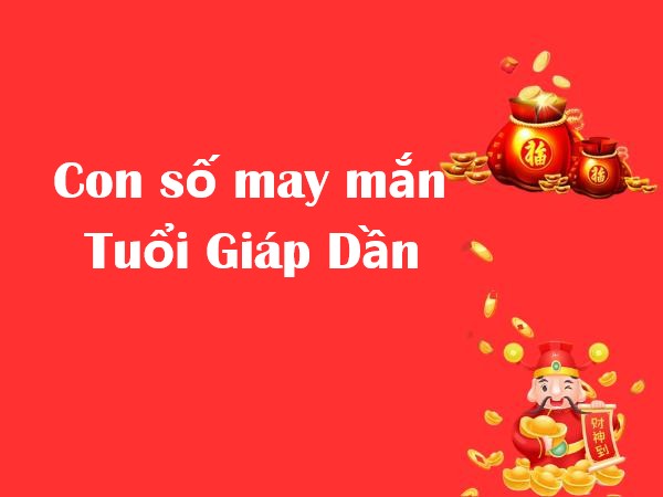 con số may mắn của tuổi Giáp Dần