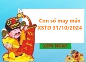 Con số may mắn XSTD 31/10/2024