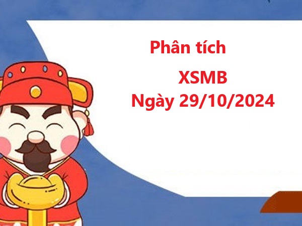 Phân tích xổ số miền Bắc 29/10/2024